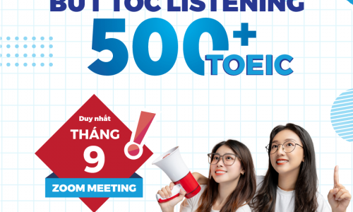 CHUỖI ZOOM MIỄN PHÍ BỨT PHÁ LISTENING, PHÁ ĐẢO BAND ĐIỂM 500+